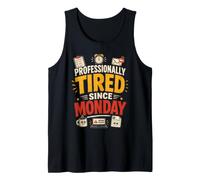 Professionally Tired Since Monday Funny Work Tank Top