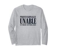 Professionally Unable to Throw Anything Away Funny Saying Long Sleeve T-Shirt