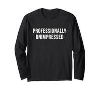 Professionally Unimpressed Dry British Humour Sarcasm Quote Long Sleeve T-Shirt
