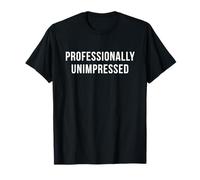Professionally Unimpressed Dry British Humour Sarcasm Quote T-Shirt