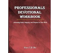 PROFESSIONALS DEVOTIONAL WORKBOOK: A Companion Workbook to the Professionals Devotional: Walking in Divine Order