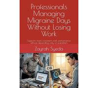 Professionals Managing Migraine Days Without Losing Work: Supports more consistent work performance without depending only on painkillers