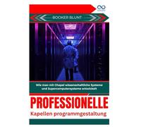 Professionelle Kapellen programmgestaltung: Wie man mit Chapel wissenschaftliche Systeme und Supercomputersysteme entwickelt