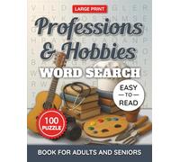 Professions and Hobbies Word Search Puzzle Book Large Print for Adults and Seniors: 100 Easy-to-Read Puzzles Featuring Careers, Crafts and Everyday ... Puzzle Collection for Adults & Seniors)