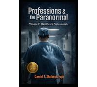 Professions and the Paranormal: 25 Firsthand Accounts from the Front Lines (Paranormal America Series)