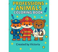 Professions Animals Coloring Book: Fun Easy Jobs Themed Coloring Book for kids Ages 3-6