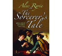 Professor Alec Ryrie - Sorcerer's Tale Faith and Fraud in Tudor - X555z