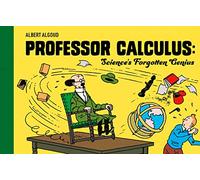 Professor Calculus: Science's Forgotten Genius