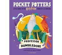 Professor Dumbledore (Pocket Potters - Little Guides to the HARRY POTTER Stories)