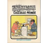 Professor E.McSquared's Original, Fantastic and Highly Edifying Calculus Primer: Pts. 1 & 2