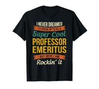 Professor Emeritus Gifts - Funny Appreciation T-Shirt