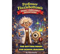 Professor Fizlebottom's: The Getting Ready For School Machine