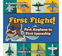 Professor Gusto First Flight First Airplane to First Spaceship - Aviation History Professor Gusto Multicolor