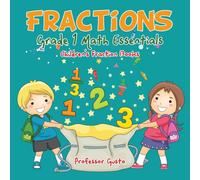 Professor Gusto Fractions Grade 1 Math Essentials: Children's Fraction Books Paperback Professor Gusto Multicolor
