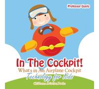 Professor Gusto In the Cockpit What's in an Aeroplane Cockpit - Technology for Professor Gusto Multicolor