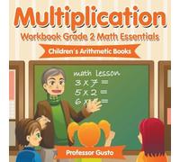 Professor Gusto Multiplication Workbook Grade 2 Math Essentials Children's Professor Gusto Multicolor