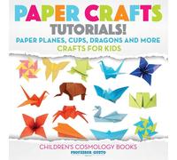 Professor Gusto Paper Crafts Tutorials - Paper Planes, Cups, Dragons & More Professor Gusto Multicolor