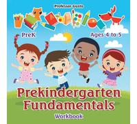 Professor Gusto Prekindergarten Fundamentals Workbook PreK - Ages 4 to 5 Paperback Professor Gusto Multicolor