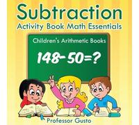 Professor Gusto Subtraction Activity Book Math Essentials Children's Arithmetic Professor Gusto Multicolor