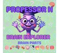 Professor H: Brain Explorer Brain Parts