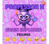 Professor H: Brain Explorer Feelings