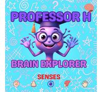 Professor H: Brain Explorer on Senses