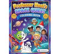 Professor Hoot's Space Quest Coloring Book: Coloring Activity Book for Kids Ages 6-14