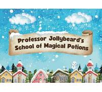 Professor Jollybeard's School of Magical Potions: An adventurous story of three little companions on a cold Winter Night.