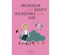 Professor Kant′s Incredible Day: édition anglaise (Plato & Co.)