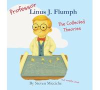 Professor Linus J. Flumph: The Collected Theories