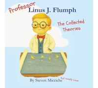 Professor Linus J. Flumph: The Collected Theories