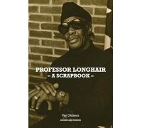 Professor Longhair: A Scrapbook