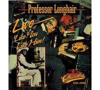 Professor Longhair - Live-Like You Like Him!