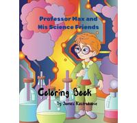 Professor Max and his science friends: Fun children's coloring book in a laboratory with robots