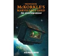 Professor McKorkle's Marvellous Shed: The Adventure Begins: 1