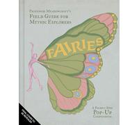 Professor Meadowcroft’s Field Guide to Fairies: A Pocket-Size Pop-Up Compendium