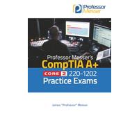 Professor Messer's CompTIA 220-1202 Core 2 (V15) Practice Exams
