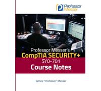 Professor Messer's CompTIA Security+ SY0-701 Course Notes