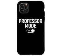 Professor Mode On Teaching Staff Life Case for iPhone 11 Pro Max