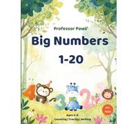 Professor Paws' Big Numbers 1-20: A Counting, Tracing and Writing Adventure for Curious Kids Ages 2-6: Number Tracing, Handwriting Practice, Counting ... Number Words and Math Readiness Workbook
