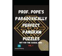 Professor Pope's Paradoxically Perfect Pangram Puzzles: Not For The Casual Mind