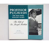 Professor Pugwash: The Man Who Fought Nukes