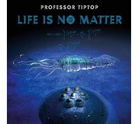 Professor Tip Top - Life Is No Matter - Vinyl Record - A600z