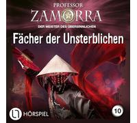 Professor Zamorra - Folge 10: Fächer der Unsterblichen. Hörspiel.