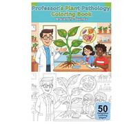 Professor's Plant Pathology Coloring Book: A Scientific Journey
