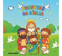 Profetas da Bíblia: Colorindo os heróis que ouviram a voz de Deus