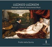 Profeti della Quinta; Elam Rotem - Luzzasco Luzzaschi - Madrigals, Motets & Instrumental Music