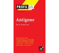 Profil d'une oeuvre: Antigone: Analyse littéraire de l'oeuvre (Profil (24))