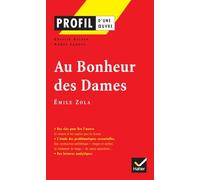 Profil d'une oeuvre: Au Bonheur des Dames: Analyse littéraire de l'oeuvre (Profil (77))
