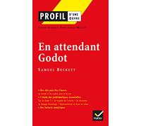 Profil d'une oeuvre: En attendant Godot: Analyse littéraire de l'oeuvre (Profil (16))